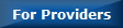For Providers